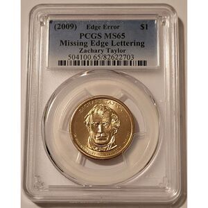 2009 Zachary Taylor Presidential Dollar Error Missing Edge Lettering MS65 PCGS
